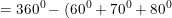 \small =360^0-(60^0+70^0+80^0)=150^0